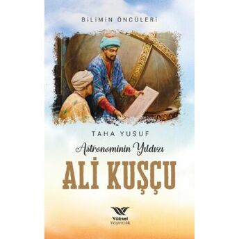 Astronominin Yıldızı Ali Kuşçu Taha Yusuf