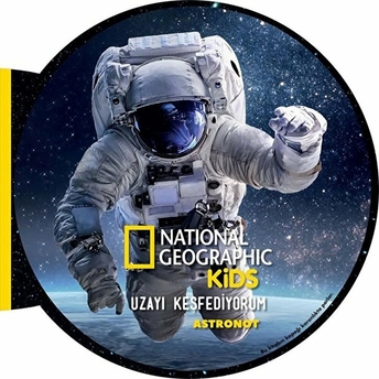 Astronot - Uzayı Keşfediyorum - National Geographic Kids Kolektıf