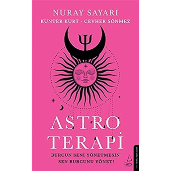 Astroterapi - Burcun Seni Yönetmesin Sen Burcunu Yönet Nuray Sayarı, Cevher Sönmez, Kunter Kurt