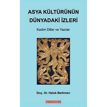 Asya Kültürünün Dünyadaki Izleri Haluk Berkmen