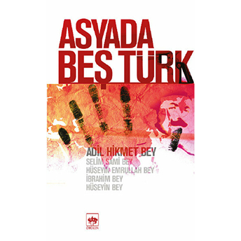 Asyada Beş Türk Adil Hikmet Bey