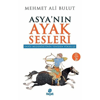 Asya'nın Ayak Sesleri - Doğu Medeniyetinin Yeniden Yükselişi Mehmet Ali Bulut