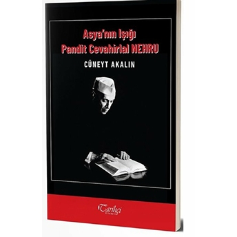 Asyanın Işığı Pandit Cevahirlal Nehru Cüneyt Akalın