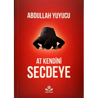 At Kendini Secdeye Abdullah Yuyucu