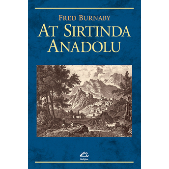 At Sırtında Anadolu Fred Burnaby