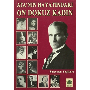 Ata'Nın Hayatındaki On Dokuz Kadın Süleyman Yeşilyurt