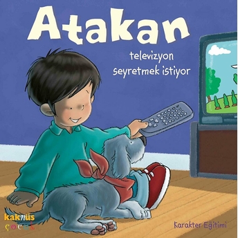 Atakan Televizyon Seyretmek Istiyor (Ciltli) Sandrine Deredel Rogeon