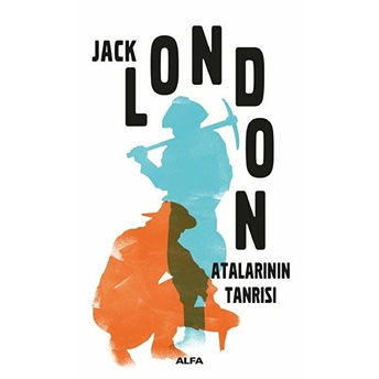 Atalarının Tanrısı Jack London