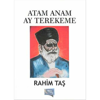 Atam Anam Ay Terekeme Rahim Taş