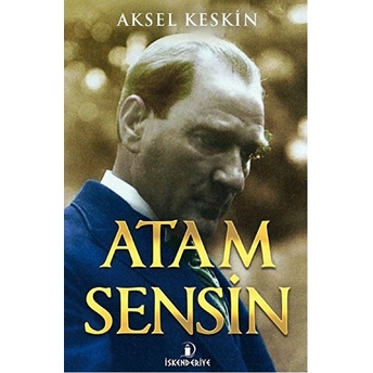 Atam Sensin Aksel Keskin