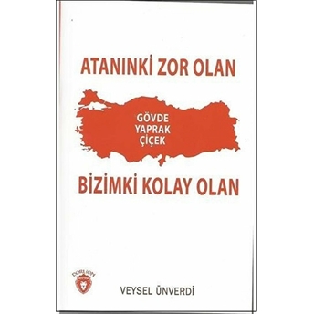 Atanınki Zor Olan Bizimki Kolay Olan Veysel Ünverdi