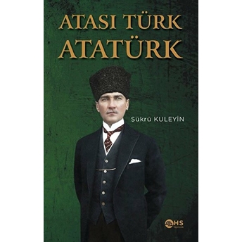 Atası Türk Atarürk - Şükrü Kuleyin