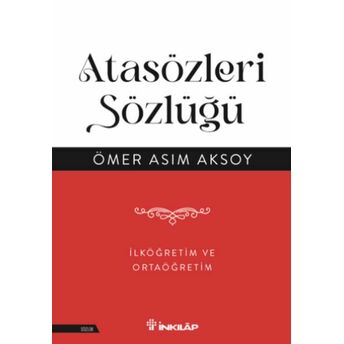 Atasözleri Sözlüğü - Ilköğretim Ve Ortaöğretim Ömer Asım Aksoy