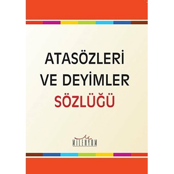 Atasözleri Ve Deyimler Sözlüğü