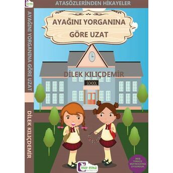 Atasözlerinden Hikayeler - Ayağını Yorganına Göre Uzat Dilek Kılıçdemir