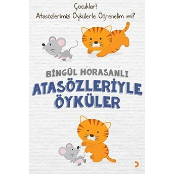 Atasözleriyle Öyküler - Bingül Horasanlı