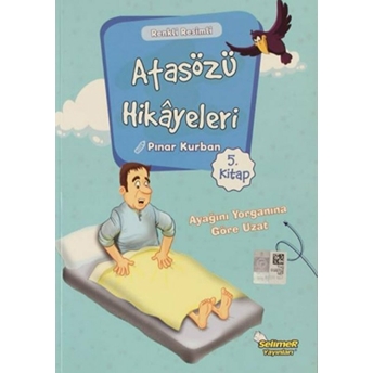 Atasözü Hikayeleri - Ayağını Yorganına Göre Uzat Pınar Kurban