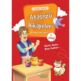 Atasözü Hikayeleri - Körle Yatan Şaşı Kalkar Pınar Kurban