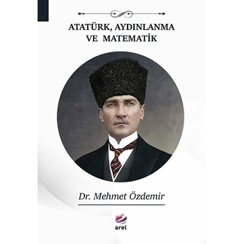 Atatürk, Aydınlanma Ve Matematik