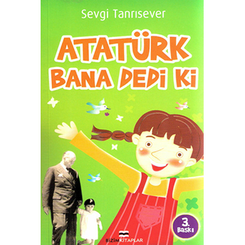 Atatürk Bana Dedi Ki Sevgi Tanrısever