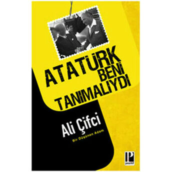 Atatürk Beni Tanımalıydı Ali Çifci