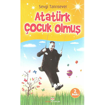 Atatürk Çocuk Olmuş Sevgi Tanrısever