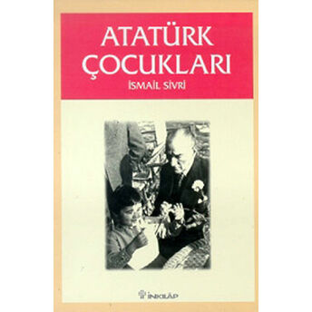 Atatürk Çocukları Ismail Sivri