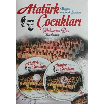 Atatürk Çocukları Marşlar Ve Çocuk Şarkıları (2 Cd Hediyeli) Muharrem Baz