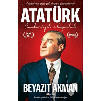 Atatürk Cumhuriyet Ve Özgürlük Beyazıt Akman