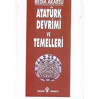 Atatürk Devrimi Ve Temelleri Bedia Akarsu