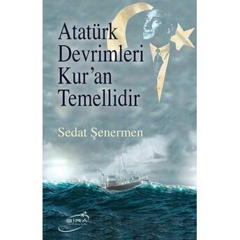 Atatürk Devrimleri Kur’an Temellidir Sedat Şenermen