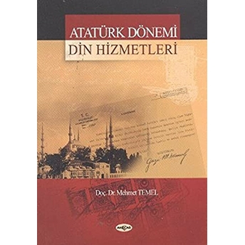 Atatürk Dönemi Din Hizmetleri Mehmet Temel