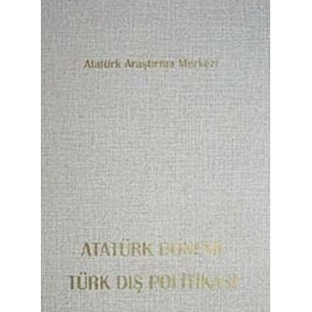 Atatürk Dönemi Türk Dış Politikası Ciltli Kolektif