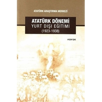 Atatürk Dönemi Yurt Dışı Eğitimi (1923-1938)