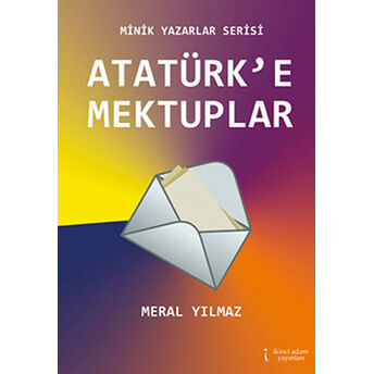 Atatürk’e Mektuplar Meral Yılmaz