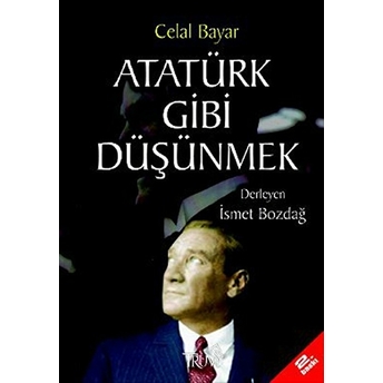 Atatürk Gibi Düşünmek Celal Bayar