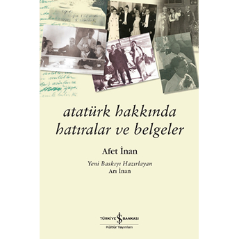 Atatürk Hakkında Hatıralar Ve Belgeler Ayşe Afet Inan