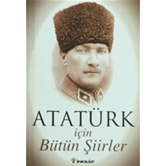 Atatürk Için Bütün Şiirler Faruk Çağlayan