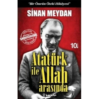 Atatürk Ile Allah Arasında Sinan Meydan