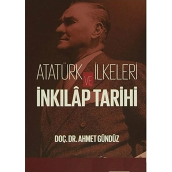 Atatürk Ilkeleri Ve Inkilap Tarihi Ahmet Gündüz