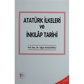 Atatürk Ilkeleri Ve Inkılap Tarihi Oğuz Kalelioğlu