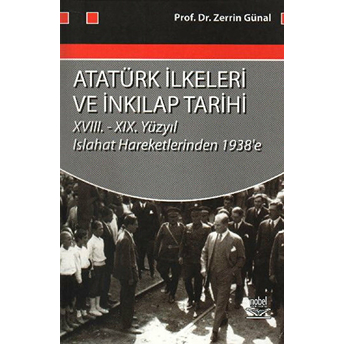 Atatürk Ilkeleri Ve Inkilap Tarihi Xviii. - Xix. Yüzyıl Islahat Haraketlerinden 1938'E