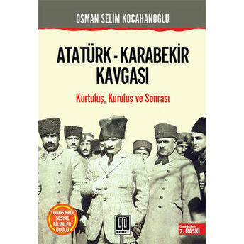 Atatürk - Karabekir Kavgası Osman Selim Kocahanoğlu