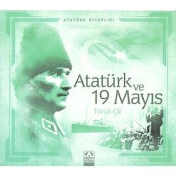 Atatürk Kitaplığı Atatürk Ve 19 Mayıs Faruk Çil