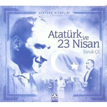 Atatürk Kitaplığı Atatürk Ve 23 Nisan Faruk Çil