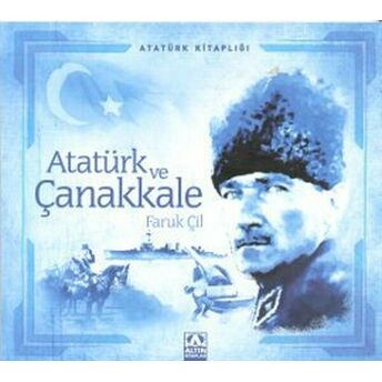 Atatürk Kitaplığı Atatürk Ve Çanakkale Faruk Çil