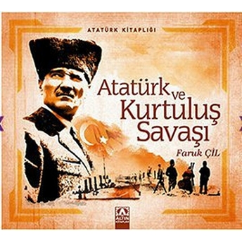 Atatürk Kitaplığı Atatürk Ve Kurtuluş Savaşı Faruk Çil