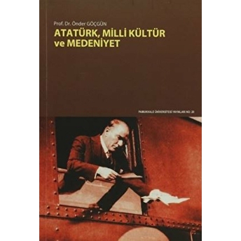 Atatürk, Milli Kültür Ve Medeniyet