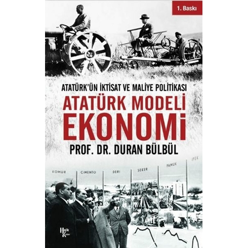 Atatürk Modeli Ekonomi - Atatürk’ün Iktisat Ve Maliye Politikası Duran Bülbül