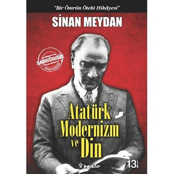 Atatürk Modernizm Ve Din Sinan Meydan